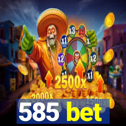 585 bet